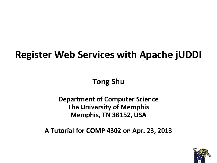 Register Web Services with Apache j. UDDI Tong Shu Department of Computer Science The