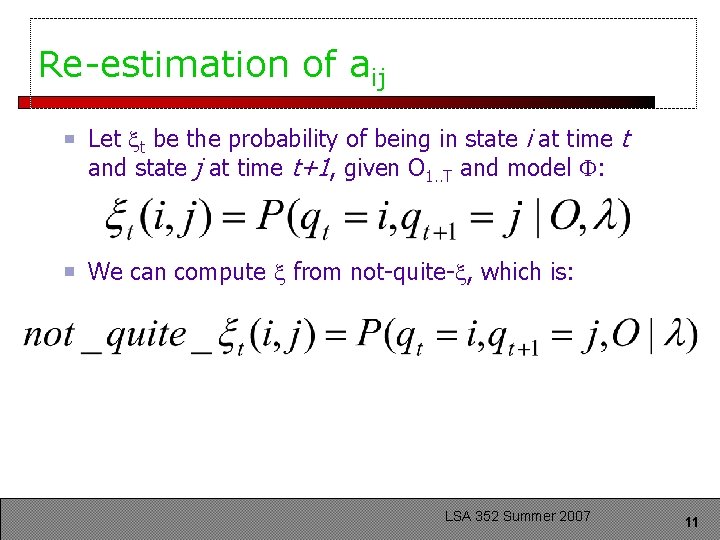 Re-estimation of aij Let t be the probability of being in state i at