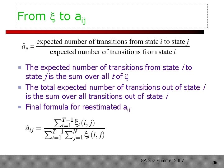 From to aij The expected number of transitions from state i to state j