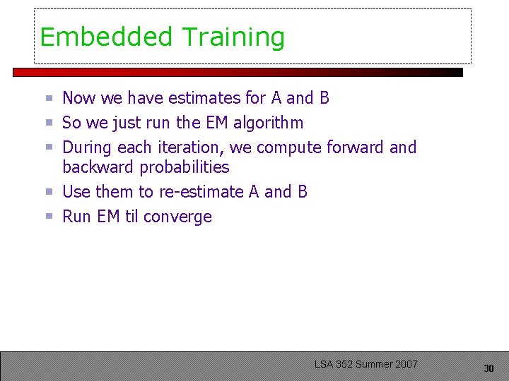 Embedded Training Now we have estimates for A and B So we just run