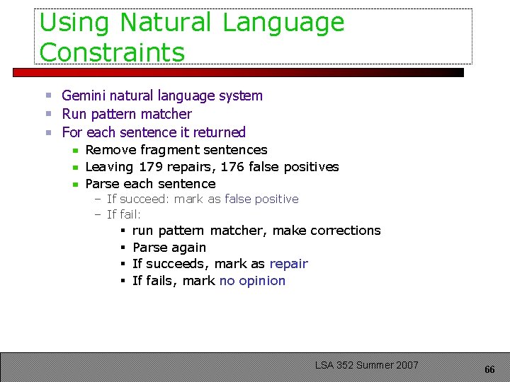 Using Natural Language Constraints Gemini natural language system Run pattern matcher For each sentence