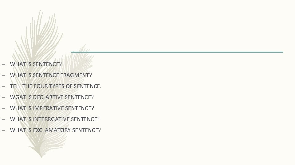 – WHAT IS SENTENCE? – WHAT IS SENTENCE FRAGMENT? – TELL THE FOUR TYPES