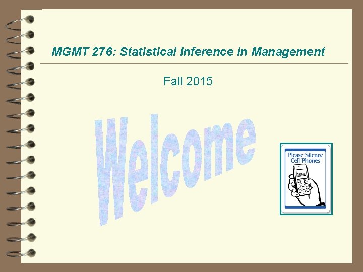 MGMT 276: Statistical Inference in Management Fall 2015 