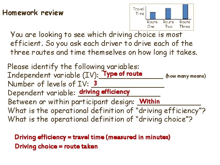 Homework review You are looking to see which driving choice is most efficient. So