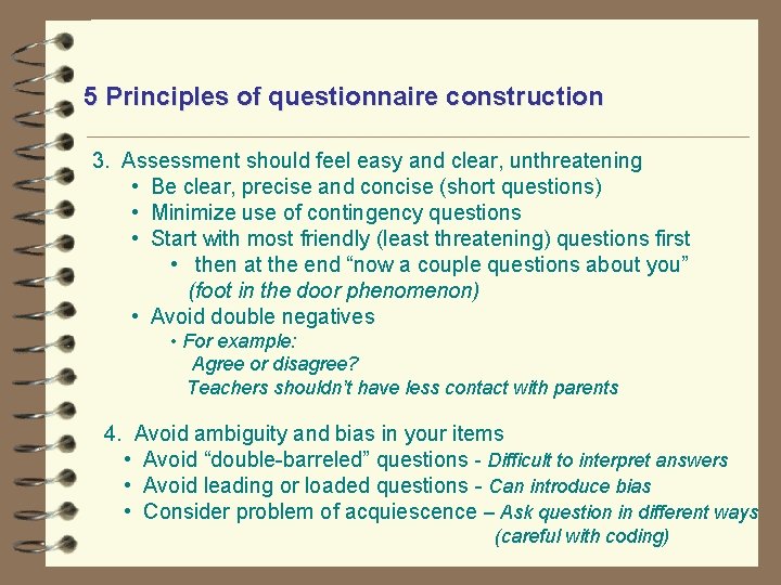 5 Principles of questionnaire construction 3. Assessment should feel easy and clear, unthreatening •