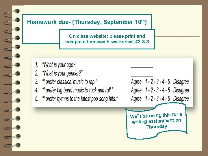 Homework due- (Thursday, September 10 th) On class website: please print and complete homeworksheet