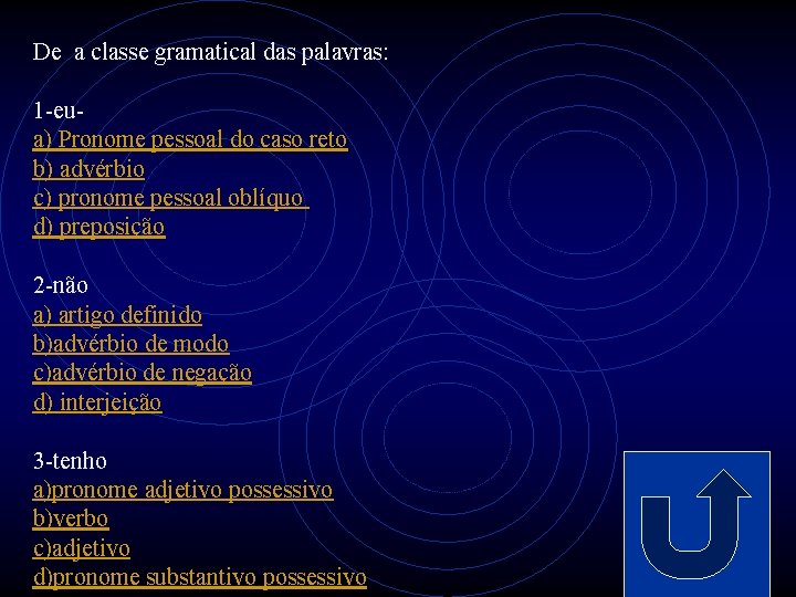 De a classe gramatical das palavras: 1 -eua) Pronome pessoal do caso reto b)