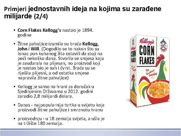 Primjeri jednostavnih ideja na kojima su zarađene milijarde (2/4) ▪ Corn Flakes Kellogg's nastao