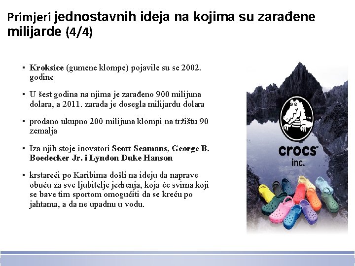 Primjeri jednostavnih ideja na kojima su zarađene milijarde (4/4) ▪ Kroksice (gumene klompe) pojavile