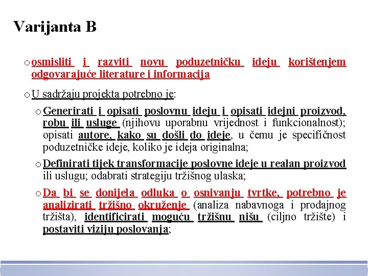 Varijanta B o osmisliti i razviti novu poduzetničku ideju korištenjem odgovarajuće literature i informacija