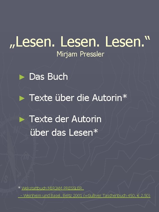 „Lesen. “ Mirjam Pressler ► Das Buch ► Texte über die Autorin* ► Texte