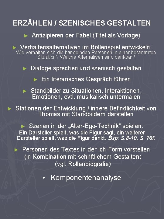 ERZÄHLEN / SZENISCHES GESTALTEN ► Antizipieren der Fabel (Titel als Vorlage) ► Verhaltensalternativen im