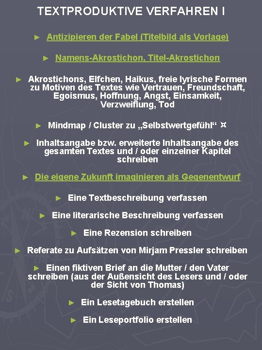 TEXTPRODUKTIVE VERFAHREN I Antizipieren der Fabel (Titelbild als Vorlage) ► ► ► Namens-Akrostichon, Titel-Akrostichons,