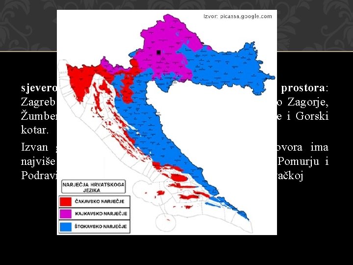 KAJKAVSKO NARJEČJE; OGRANIČENO GEOGRAFSKO PODRUČJE sjeverozapadni i srednji dio hrvatskoga jezičnog prostora: Zagreb i