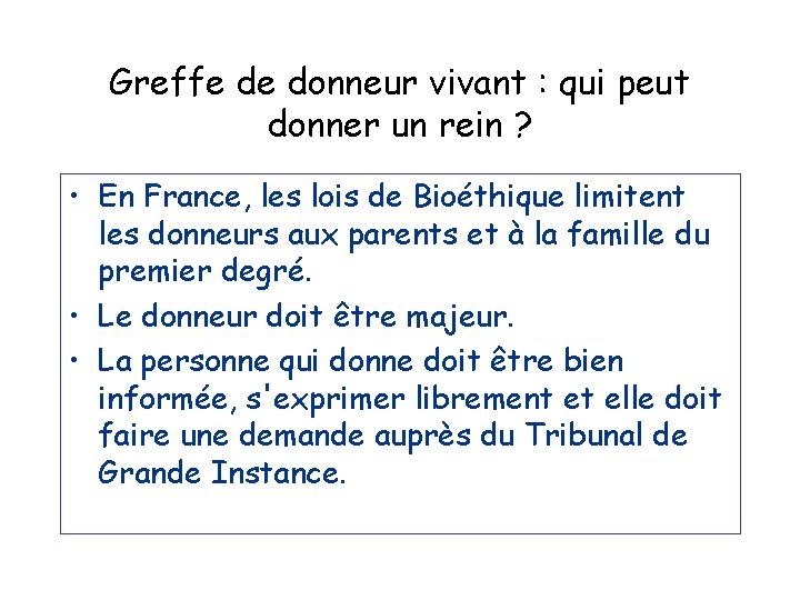 Greffe de donneur vivant : qui peut donner un rein ? • En France,