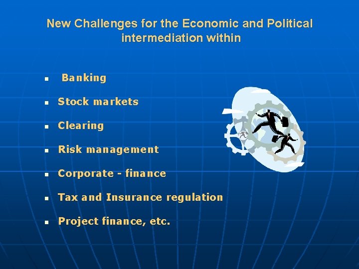 New Challenges for the Economic and Political intermediation within n Banking n Stock markets