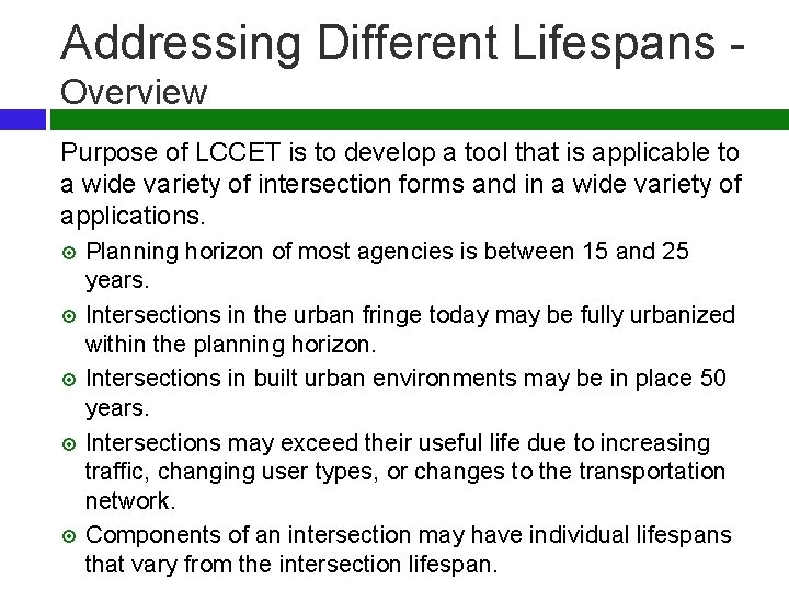 Addressing Different Lifespans - Overview Purpose of LCCET is to develop a tool that