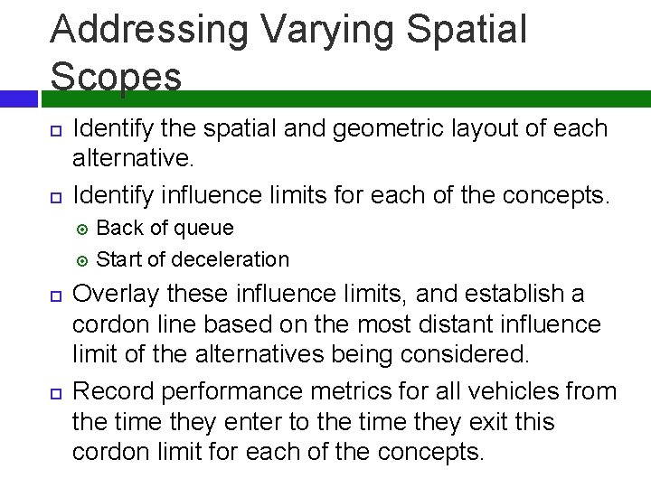 Addressing Varying Spatial Scopes Identify the spatial and geometric layout of each alternative. Identify