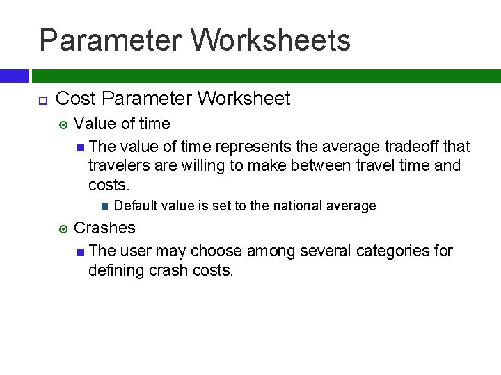 Parameter Worksheets Cost Parameter Worksheet Value of time The value of time represents the