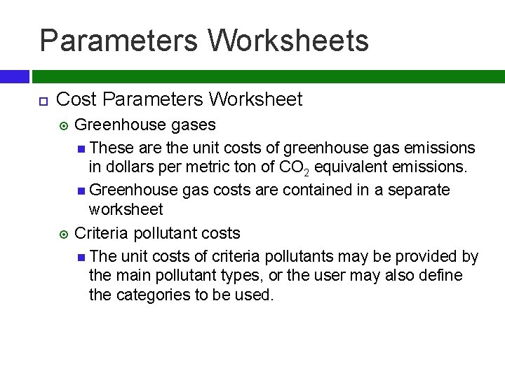 Parameters Worksheets Cost Parameters Worksheet Greenhouse gases These are the unit costs of greenhouse