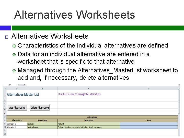 Alternatives Worksheets Characteristics of the individual alternatives are defined Data for an individual alternative