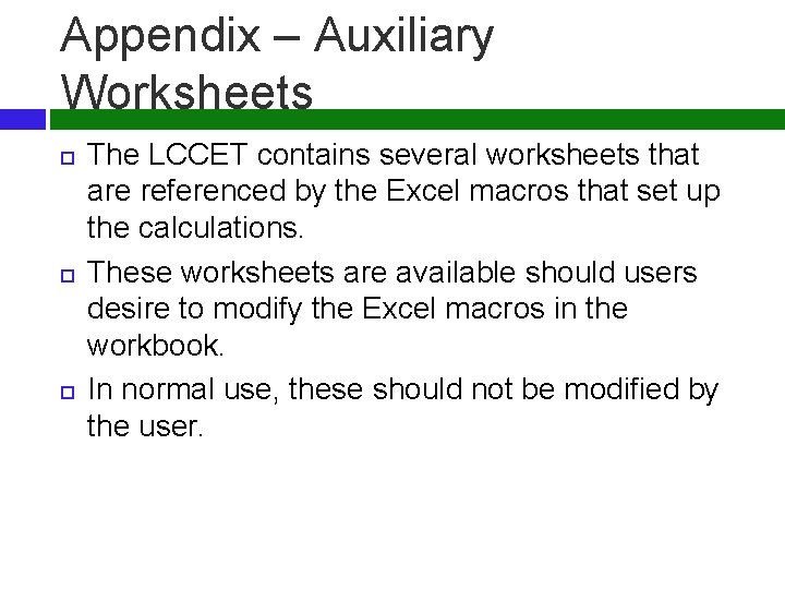 Appendix – Auxiliary Worksheets The LCCET contains several worksheets that are referenced by the