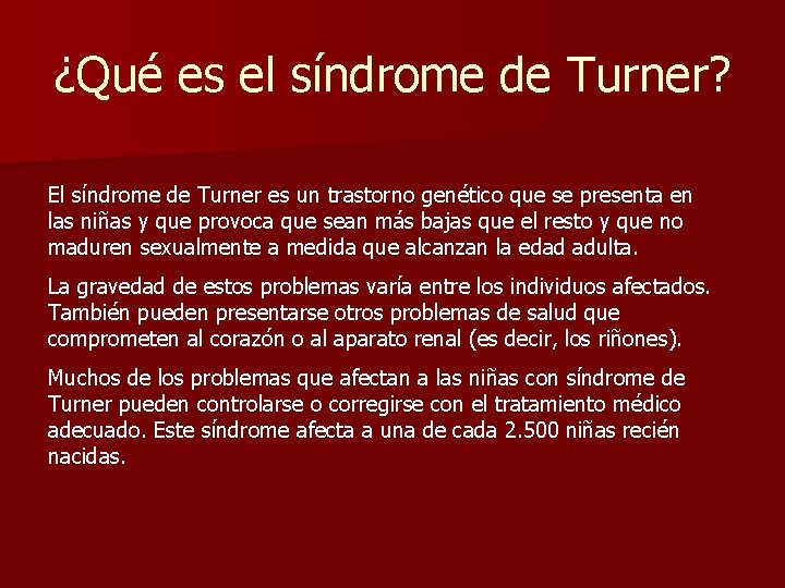 ¿Qué es el síndrome de Turner? El síndrome de Turner es un trastorno genético