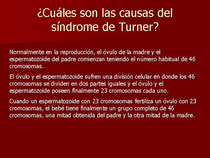 ¿Cuáles son las causas del síndrome de Turner? Normalmente en la reproducción, el óvulo