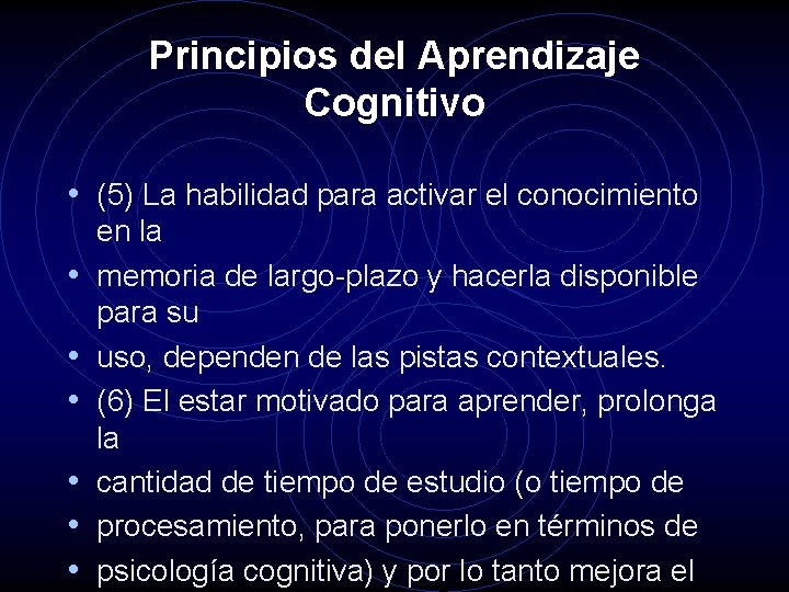 Principios del Aprendizaje Cognitivo • (5) La habilidad para activar el conocimiento • • Principios del Aprendizaje Cognitivo • (5) La habilidad para activar el conocimiento • •