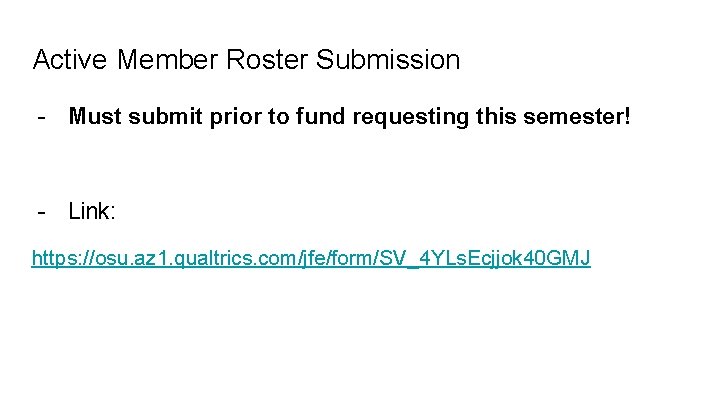 Active Member Roster Submission - Must submit prior to fund requesting this semester! -