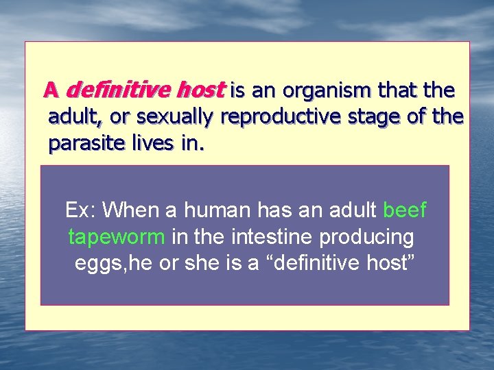 A definitive host is an organism that the adult, or sexually reproductive stage of