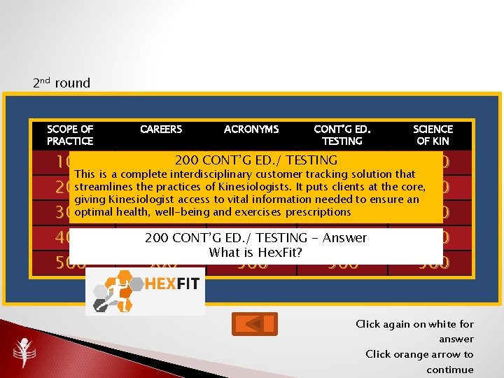 2 nd round SCOPE OF PRACTICE CAREERS ACRONYMS CONT’G ED. TESTING SCIENCE OF KIN