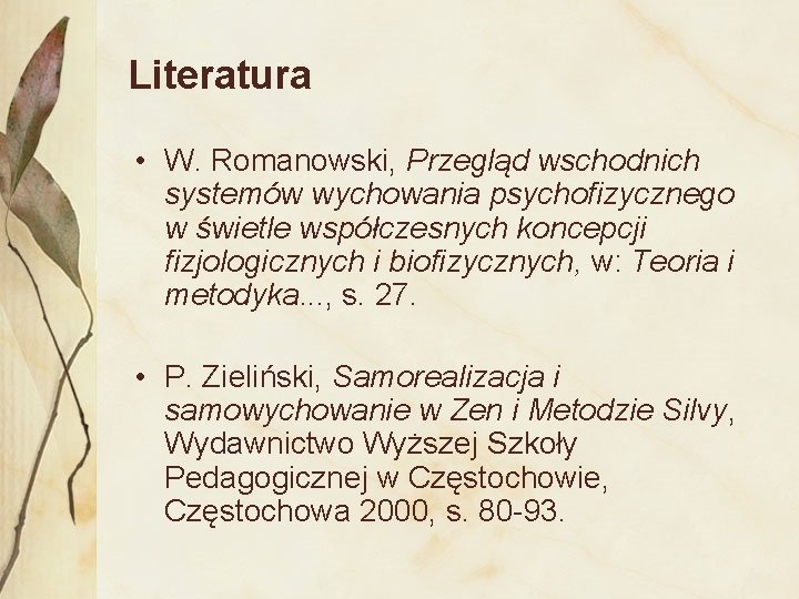 Literatura • W. Romanowski, Przegląd wschodnich systemów wychowania psychofizycznego w świetle współczesnych koncepcji fizjologicznych