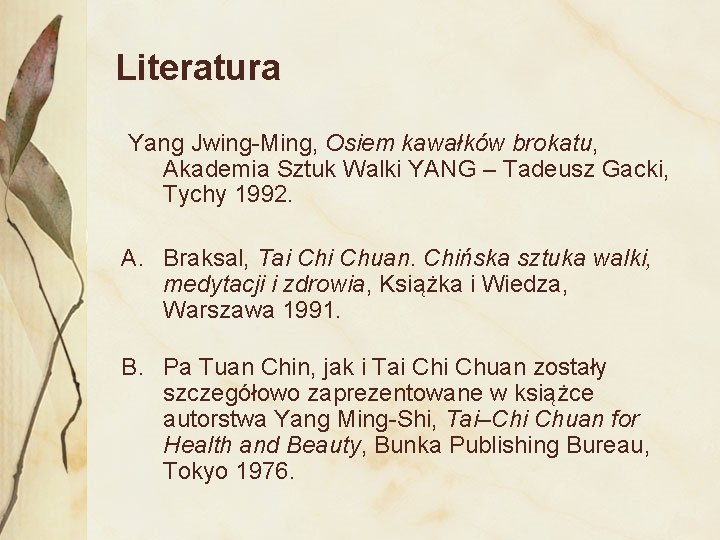 Literatura Yang Jwing-Ming, Osiem kawałków brokatu, Akademia Sztuk Walki YANG – Tadeusz Gacki, Tychy
