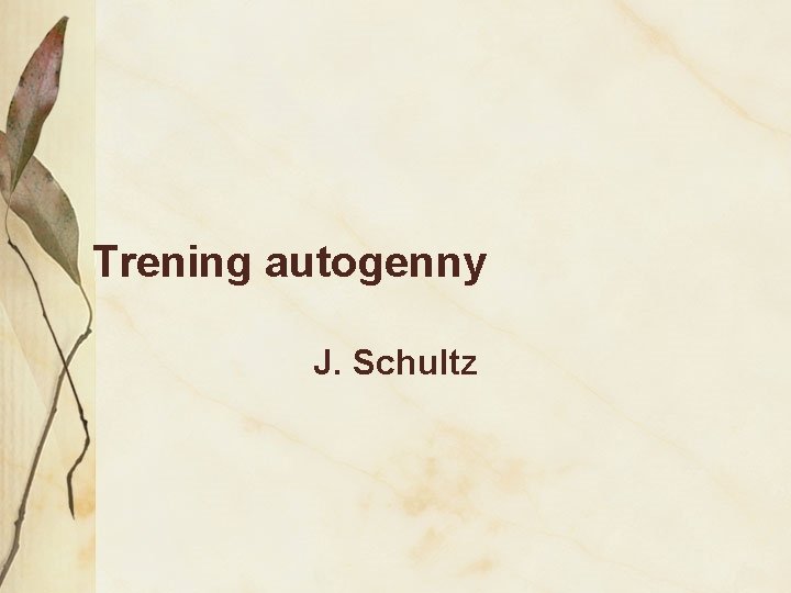 Trening autogenny J. Schultz 