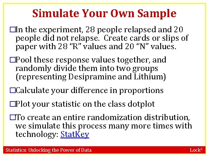 Simulate Your Own Sample �In the experiment, 28 people relapsed and 20 people did