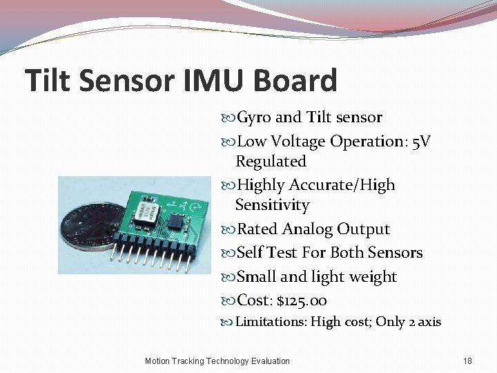 Tilt Sensor IMU Board Gyro and Tilt sensor Low Voltage Operation: 5 V Regulated