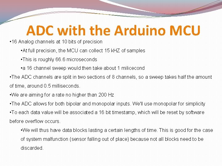 ADC with the Arduino MCU • 16 Analog channels at 10 bits of precision