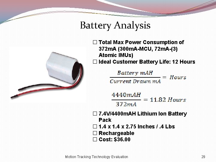 Battery Analysis � Total Max Power Consumption of 372 m. A (300 m. A-MCU,