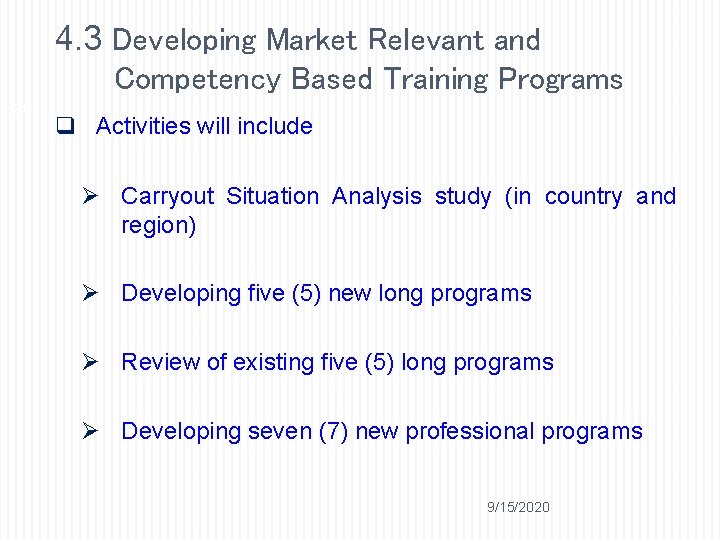 4. 3 Developing Market Relevant and Competency Based Training Programs 21 q Activities will