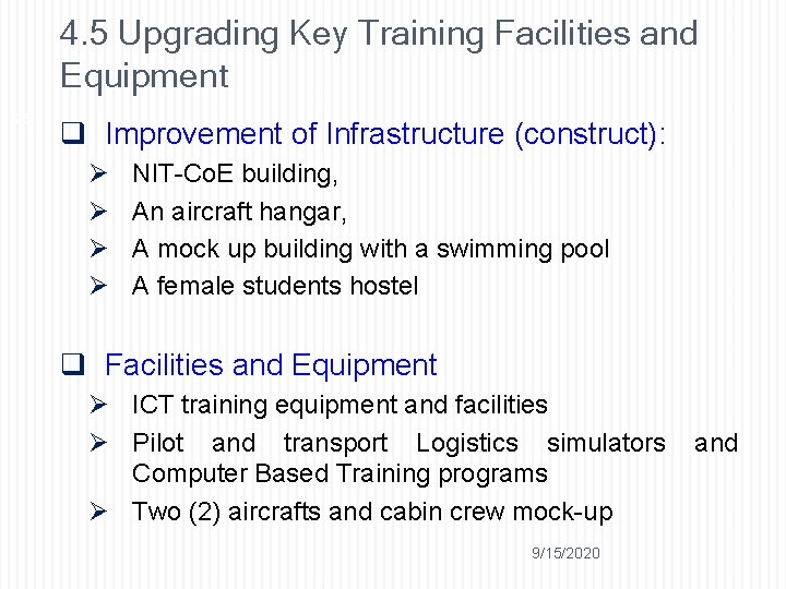 4. 5 Upgrading Key Training Facilities and Equipment 23 q Improvement of Infrastructure (construct):