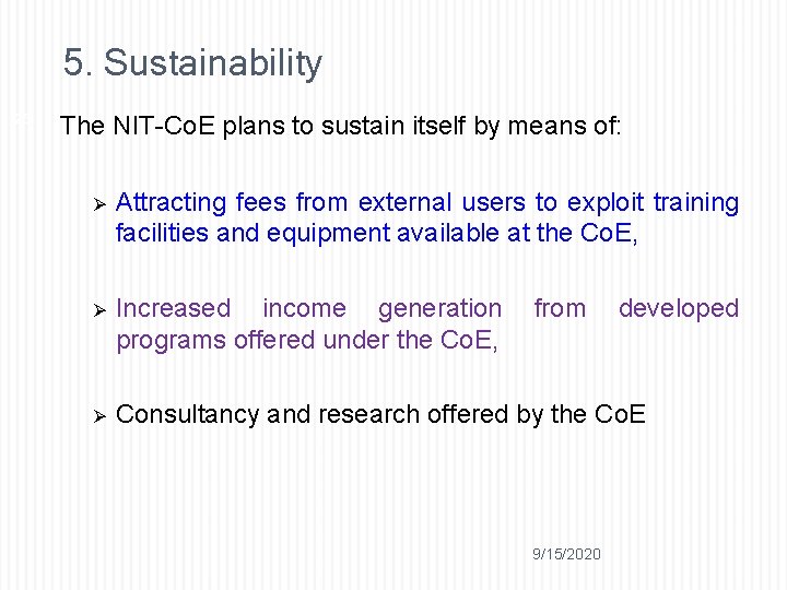 5. Sustainability 25 The NIT-Co. E plans to sustain itself by means of: Ø