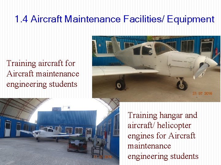 1. 4 Aircraft Maintenance Facilities/ Equipment 7 Training aircraft for Aircraft maintenance engineering students