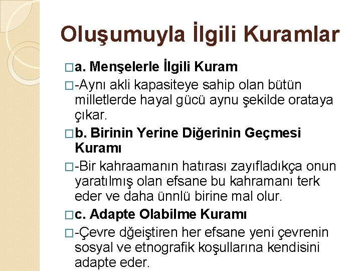 Oluşumuyla İlgili Kuramlar �a. Menşelerle İlgili Kuram �-Aynı akli kapasiteye sahip olan bütün milletlerde