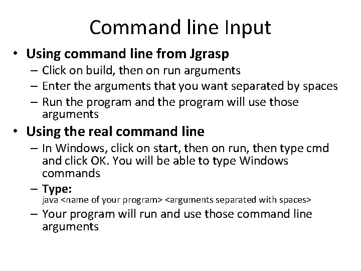 Command line Input • Using command line from Jgrasp – Click on build, then