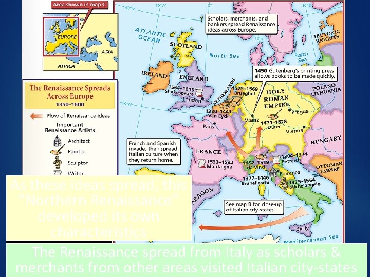 As these ideas spread, this “Northern Renaissance” developed its own characteristics The Renaissance spread As these ideas spread, this “Northern Renaissance” developed its own characteristics The Renaissance spread