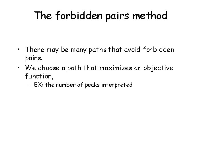 The forbidden pairs method • There may be many paths that avoid forbidden pairs.