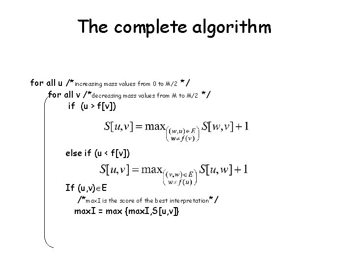 The complete algorithm for all u /*increasing mass values from 0 to M/2 */