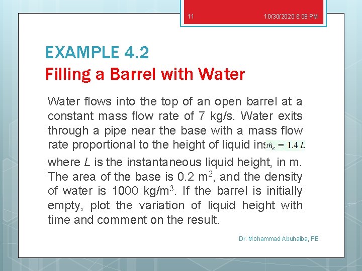 11 10/30/2020 6: 08 PM EXAMPLE 4. 2 Filling a Barrel with Water flows