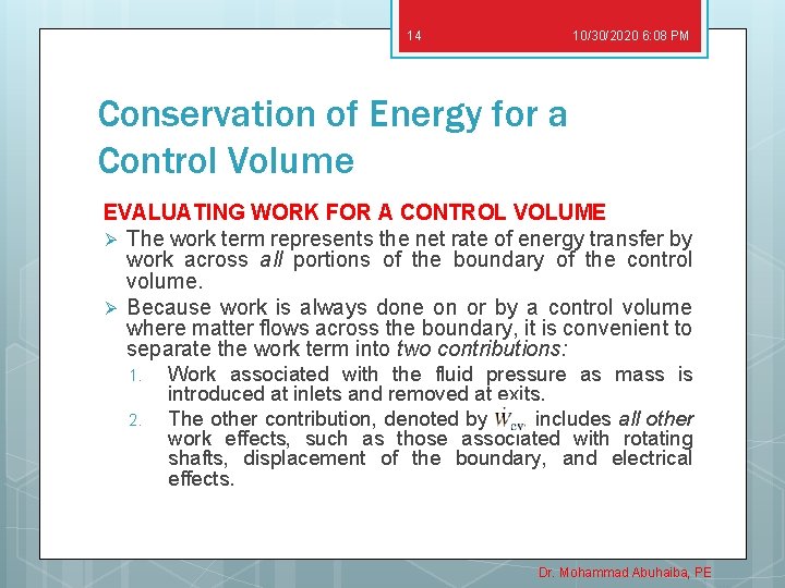 14 10/30/2020 6: 08 PM Conservation of Energy for a Control Volume EVALUATING WORK